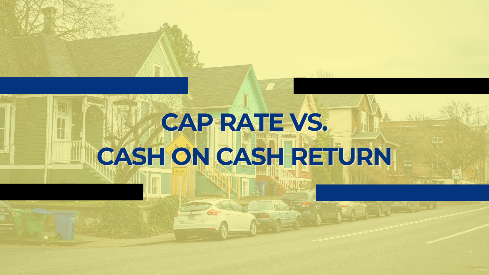 Cap Rate vs. Cash-on-Cash Return: What’s the Difference?
