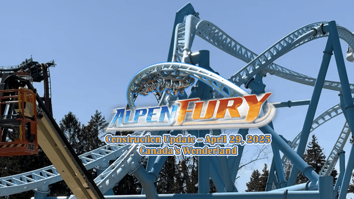 AlpenFury Construction Update - Canada's Wonderland: April 29, 2025
