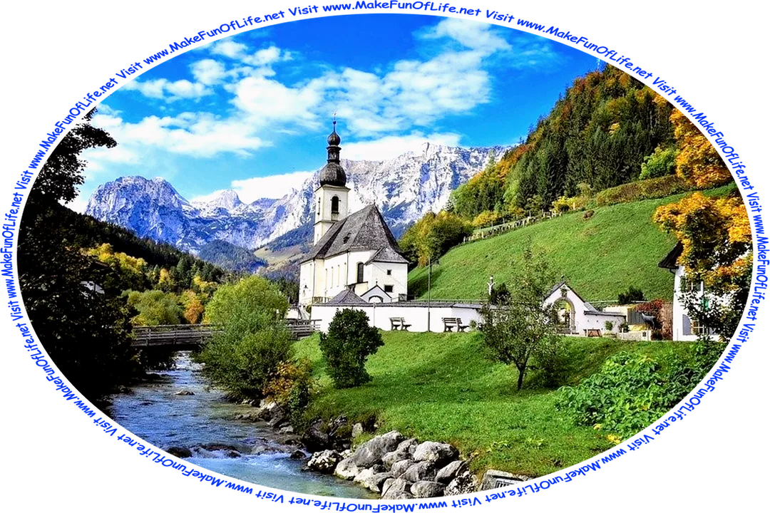 Picture of a Christian church beside a stream in a rural area, surrounded by green grass and green leafy trees, and snow-covered mountains in the distance, a blue sky with tiny white fluffy clouds overhead, and the words, ‘Visit www.MakeFunOfLife.net.’