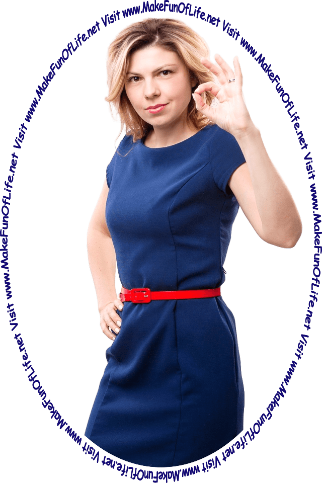 Picture of a happy smiling woman giving the a-okay sign with her hand, and the words, ‘Visit www.MakeFunOfLife.net.’
