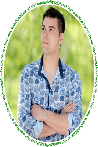 Picture of a man looking at the words and pictures on the website, and the words, Visit www.MakeFunOfLife.net.