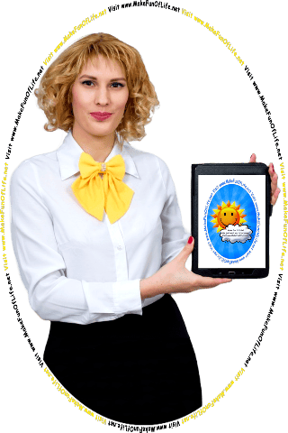 Picture of a woman holding a computer tablet displaying the Make Fun Of Life! logo, which is the happy smiling Sun peeking out from behind a cloud.