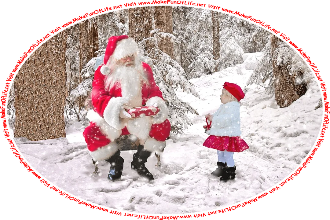Picture of Santa Claus presenting a brightly-wrapped gift to a small child, outside on a snowy Winter day, and the words, ‘Visit www.MakeFunOfLife.net.’