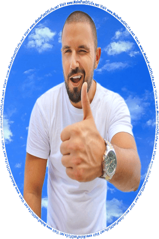Picture of a happy smiling winking man with a thumb up hand gesture, a blue sky with fluffy white clouds in the background, and the words, Visit www.MakeFunOfLife.net.