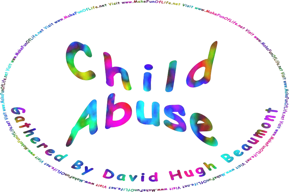Picture of a multicolored mist-like background, and the words, Humor And Inspiration And Learning About Child Abuse Gathered By David Hugh Beaumont - Visit www.MakeFunOfLife.net.