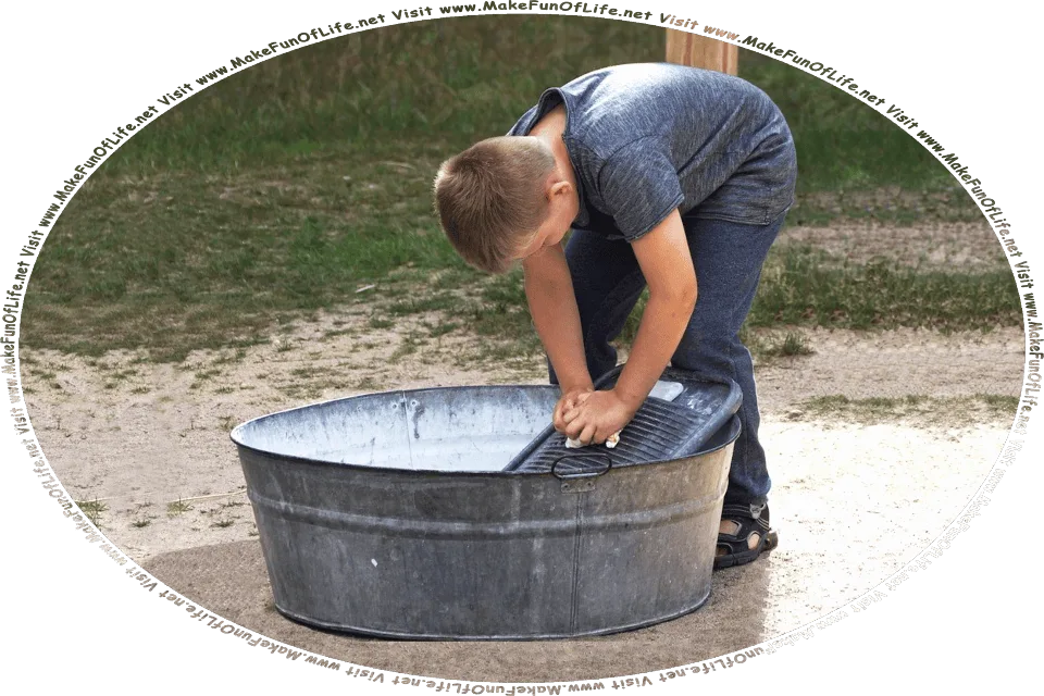 Picture of a boy at a washtub washing an article of clothing, and the words, Visit www.MakeFunOfLife.net.