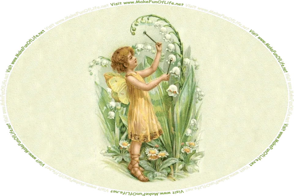 Picture of a fairy striking flowers as though playing them as bells musically, and the words, ‘Visit www.MakeFunOfLife.net.’