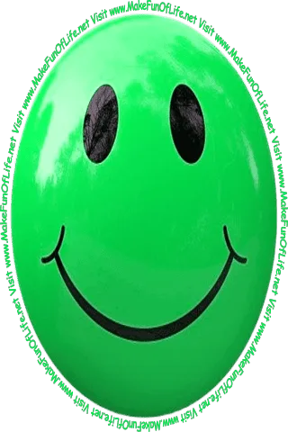 Picture of a medium light green smiley face and the words, 'Visit www.MakeFunOfLife.net.'