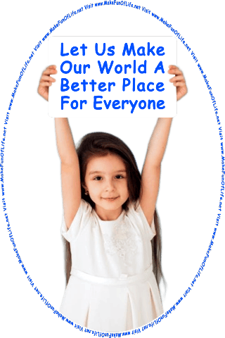 Picture of a happy smiling girl holding up high above her head a large sign reading, Shine Bright, and the words, Visit www.MakeFunOfLife.net.