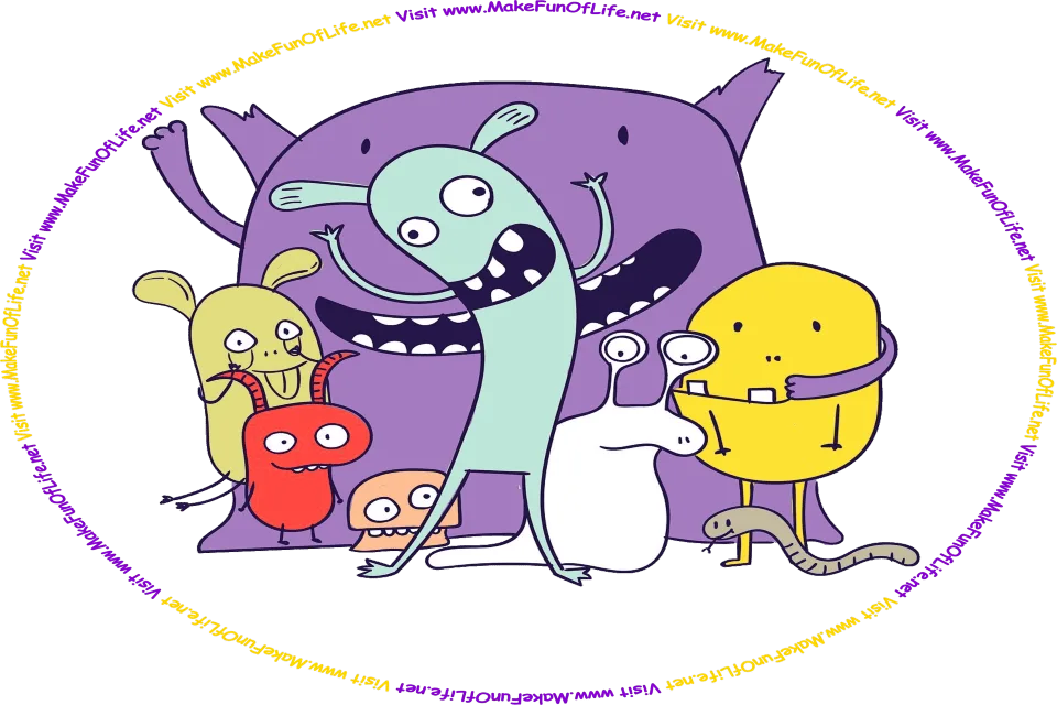 Picture of a group of happy smiling monsters of various sizes and types, and the words, ‘Visit www.MakeFunOfLife.net.’
