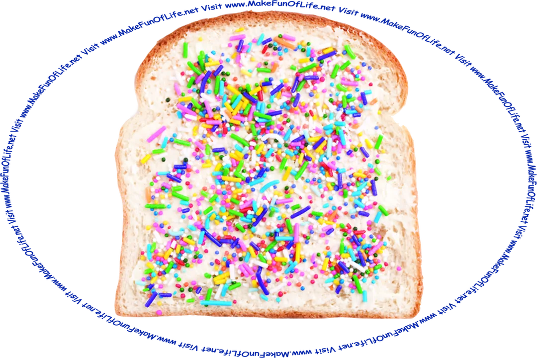 Picture of fairy bread, or sliced bread with butter and sprinkles on it, and the words, ‘Visit www.MakeFunOfLife.net.’