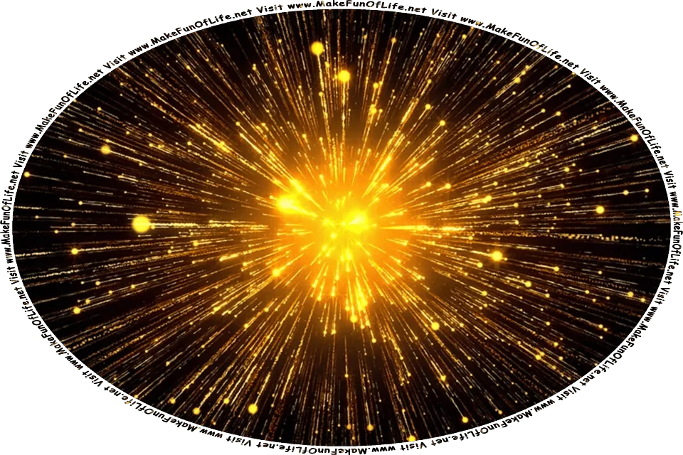 Picture of a star exploding in space, and the words, Visit www.MakeFunOfLife.net.