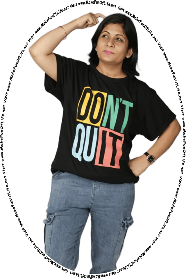 Picture of a woman wearing a t-shirt reading, Don't Quit, while looking at the words and pictures on the website, and the words, Visit www.MakeFunOfLife.net