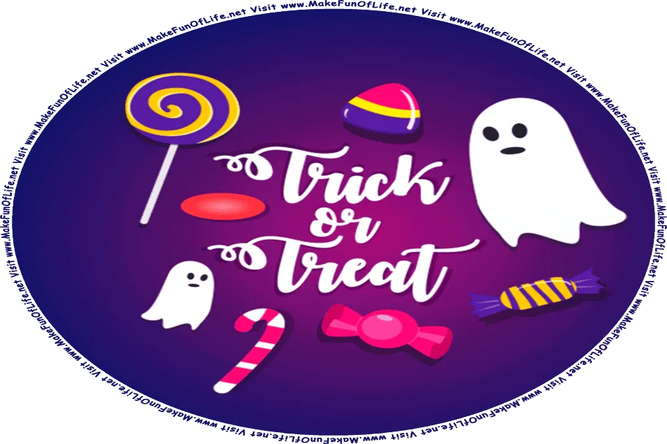 Picture of two ghosts looking at Halloween candy, , and the words, Trick Or Treat - Visit www.MakeFunOfLife.net.
