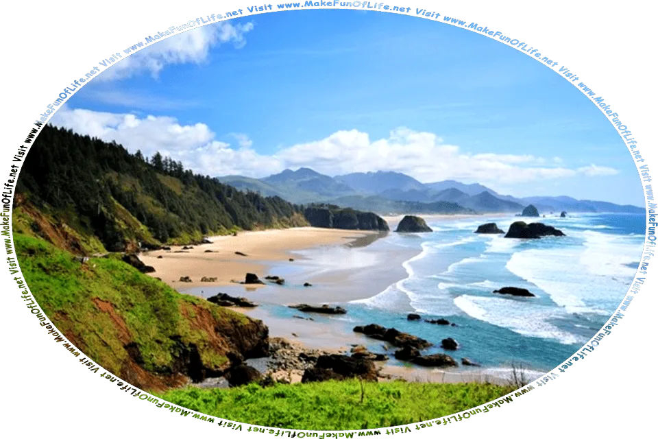 Picture of a coastal area, with hillsides covered in green grass and pine trees, waves gently lapping onto a sandy beach below, a blue sky with fluffy white clouds above, and the words, Visit www.MakeFunOfLife.net.