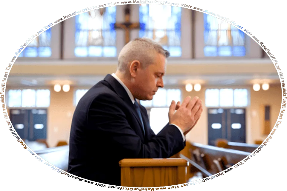 Picture of a man praying inside a church, and the words, Visit www.MakeFunOfLife.net.