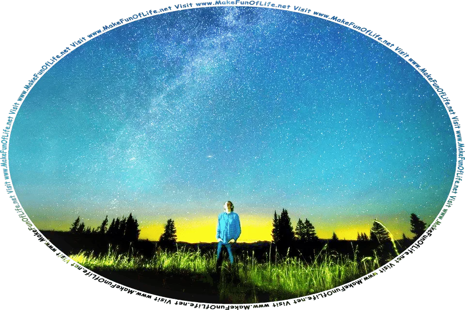 Picture of a boy standing in a field of tall green grass, looking up at the stars, and the words, Visit www.MakeFunOfLife.net.