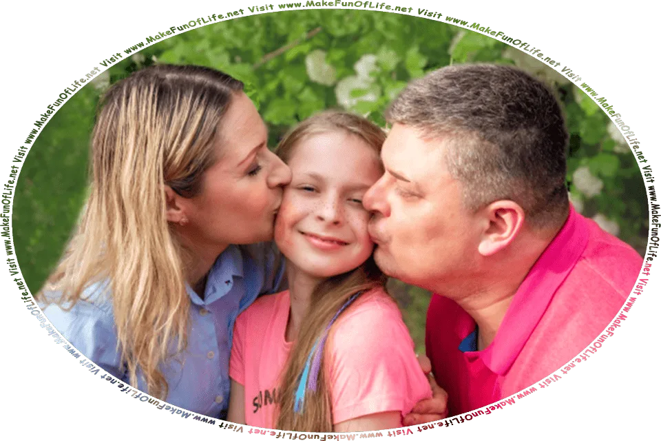 Picture of a happy smiling girl being kissed on one cheek by her mother and on the other cheek by her father, and the words, Visit www.MakeFunOfLife.net.