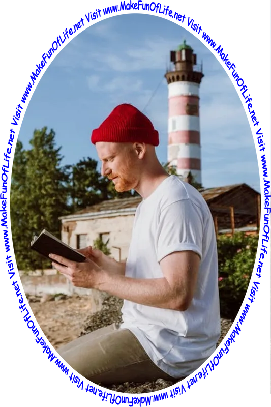 Picture of a sailor sitting on a stone wall near a lighthouse, while reading a book, and the words, 'Visit www.MakeFunOfLife.net.'