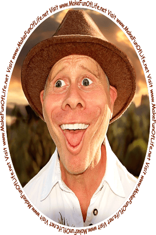 Caricature, or a humorously exaggerated picture, of a happy smiling man wearing a brown hat and looking at the words and pictures on the website, and the words, Visit www.MakeFunOfLife.net.