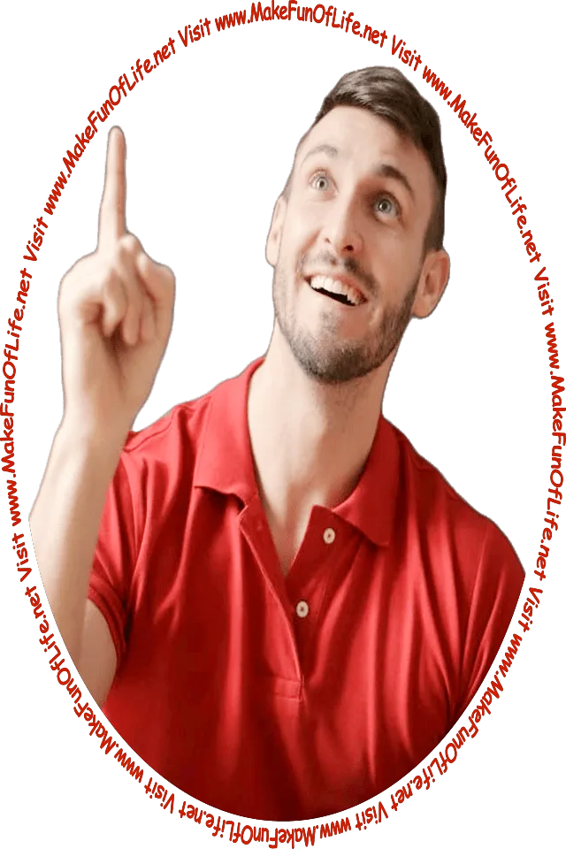 Picture of a man pointing up at the picture above himself, and the words, 'Visit www.MakeFunOfLife.net.'