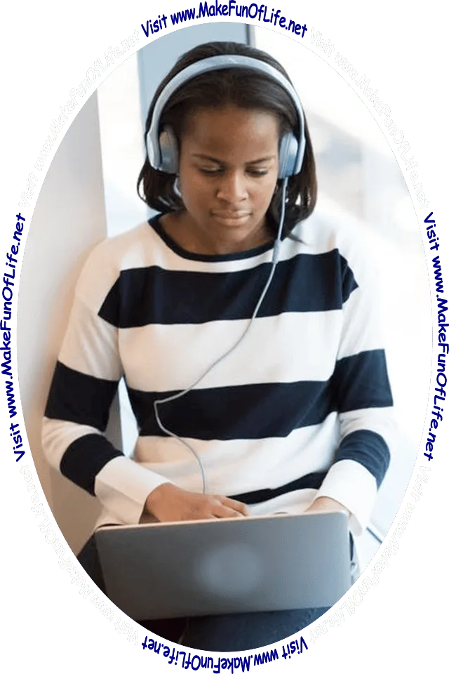 Picture of a young woman using a laptop computer, and the words, ‘Visit www.MakeFunOfLife.net.’