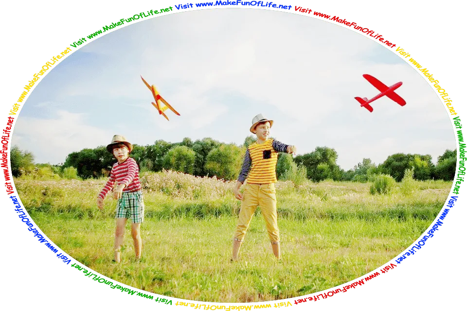 Picture of two children in a grassy field throwing gliders, or toy airplanes, into the air, with flowering plants and trees in the distance, a sky with fluffy white clouds above, and the words, ‘Visit www.MakeFunOfLife.net.’