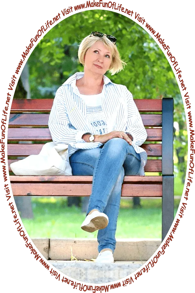Picture of a woman sitting on a park bench under a shade tree, and the words, 'Visit www.MakeFunOfLife.net.'