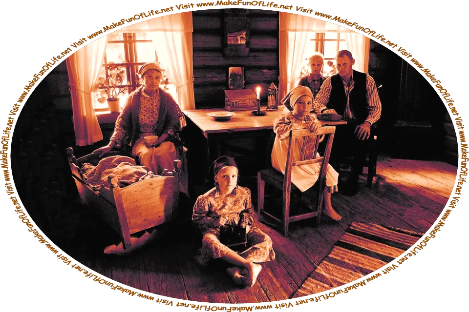 Picture of a family of six inside their cabin home, and the words, ‘Visit www.MakeFunOfLife.net.’