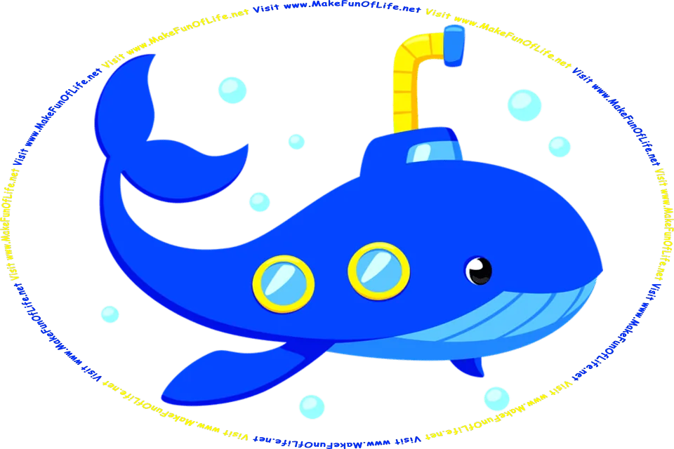 Picture of a submarine that looks like a whale, and the words, Visit www.MakeFunOfLife.net.
