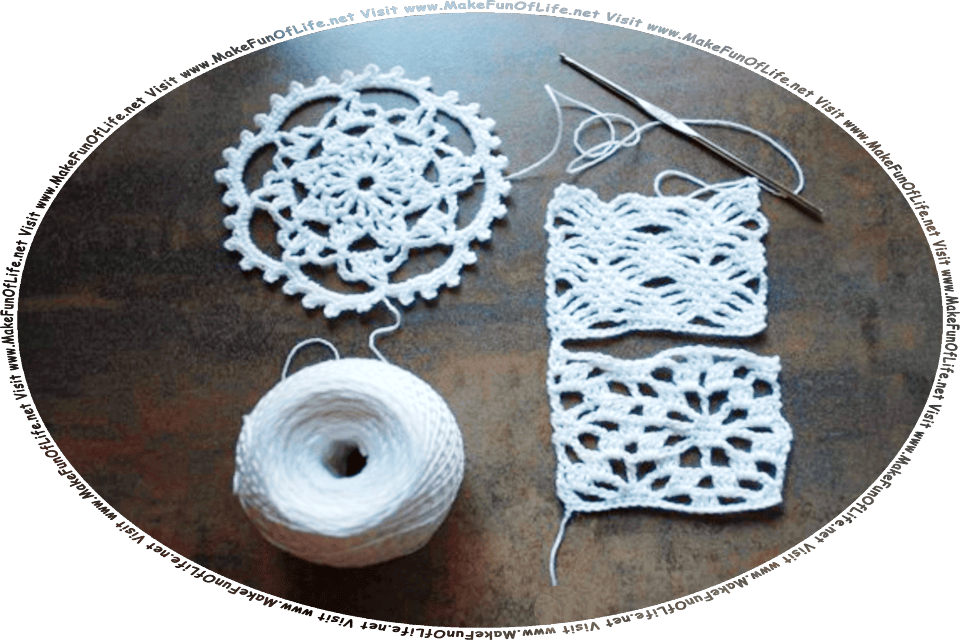 Picture of handmade doilies, with one round doily resembling a flower, and two square doilies with snowflake and elaborately woven patterns, along with a spool of thread and needle used for making doilies, and the words, Visit www.MakeFunOfLife.net.