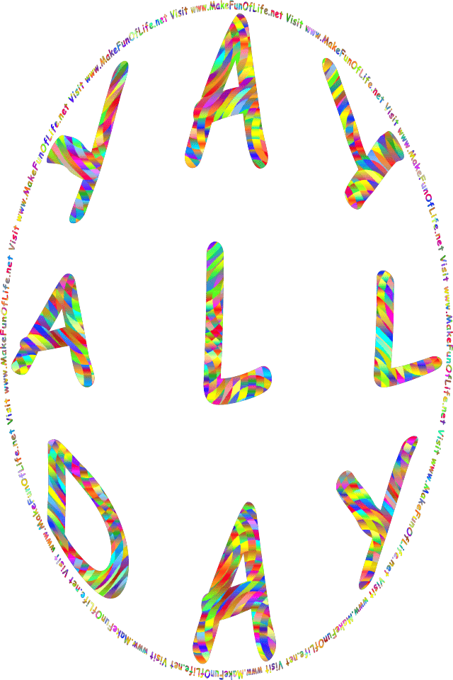 The words, Yay All Day, in bright colors, and the words, Visit www dot Make Fun Of Life dot net