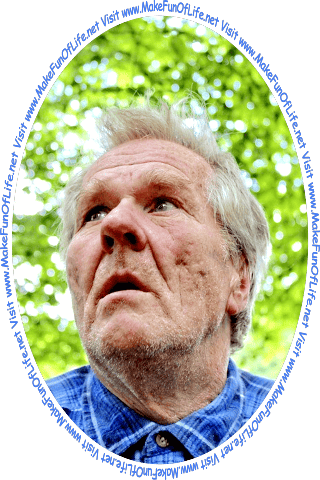 Picture of an older man looking at the words and pictures on the website, and the words, Visit www.MakeFunOfLife.net.