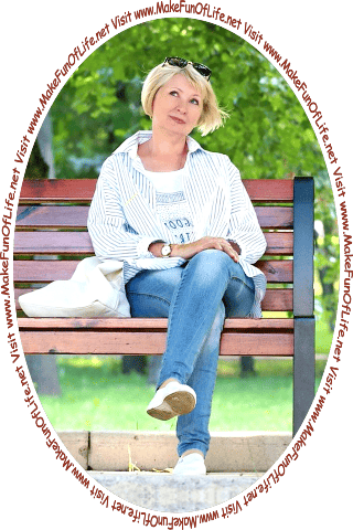 Picture of a woman sitting on a park bench under a shade tree, and the words, Visit www.MakeFunOfLife.net.