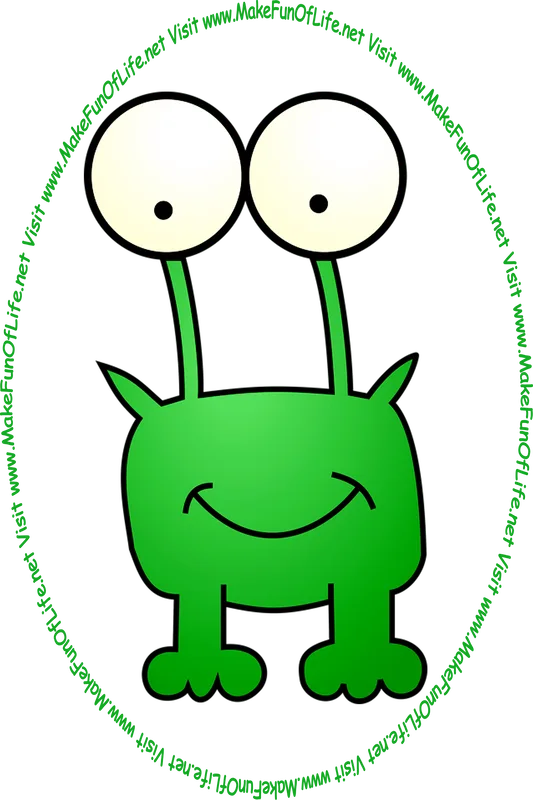 Picture of a happy smiling green monster with big eyes at the ends of eye stalks atop its head, and the words, 'Visit www.MakeFunOfLife.net.'