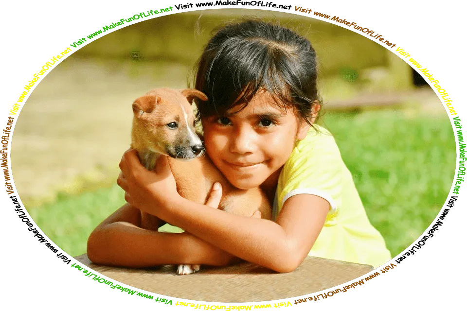 Picture of a smiling happy girl with a small  puppy dog, and the words, ‘Visit www.MakeFunOfLife.net.’