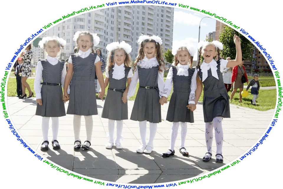 Picture of six happy smiling girls in their school uniforms, standing in a park, and the words, ‘Visit www.MakeFunOfLife.net.’