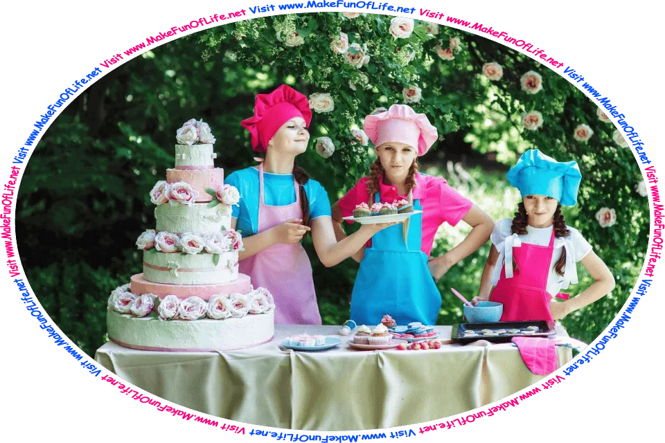 Picture of three girls standing at a table of cake, cupcakes, and cookies, and the words, ‘Why God Made Little Girls Gathered By David Hugh Beaumont - Visit www.MakeFunOfLife.net.’