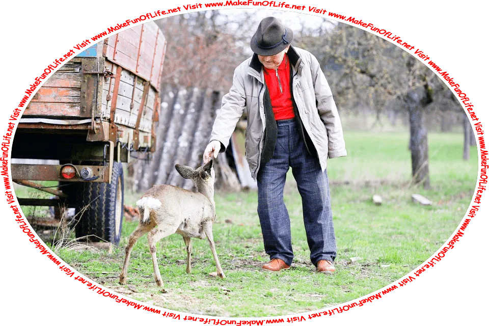 Picture of a man letting a small deer approach him to sniff his hand, and the words, ‘Visit www.MakeFunOfLife.net.’