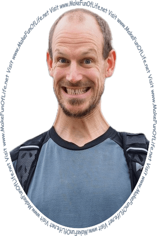 Picture of a happy smiling man, and the words, Visit www.MakeFunOfLife.net.