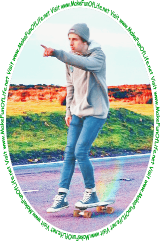 Picture of a young man on a skateboard, pointing at the words and pictures on the website, and the words, Visit www.MakeFunOfLife.net.