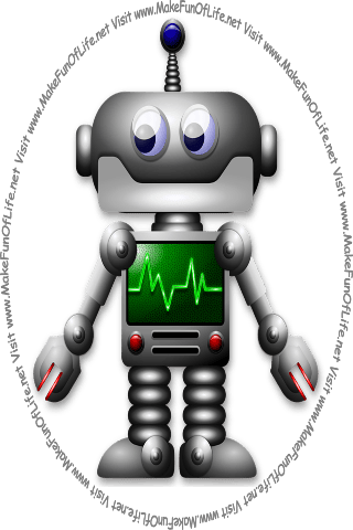 Picture of a toy robot looking at the words and pictures on the website, and the words, Visit www.MakeFunOfLife.net.