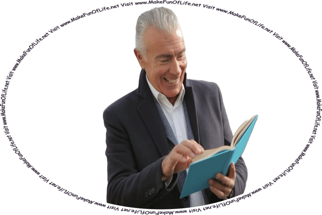 Picture of a happy smiling man reading a book, and the words, ‘Visit www.MakeFunOfLife.net.’