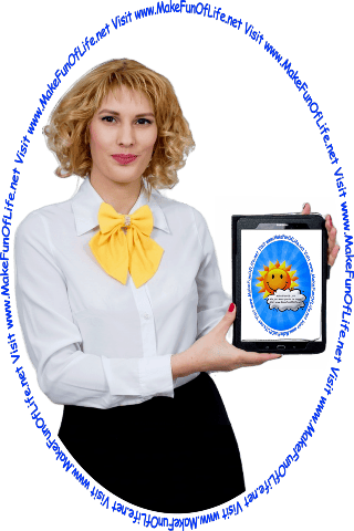 Picture of a woman holding a computer tablet displaying the Make Fun Of Life! logo, which is the happy smiling Sun peeking out from behind a cloud.