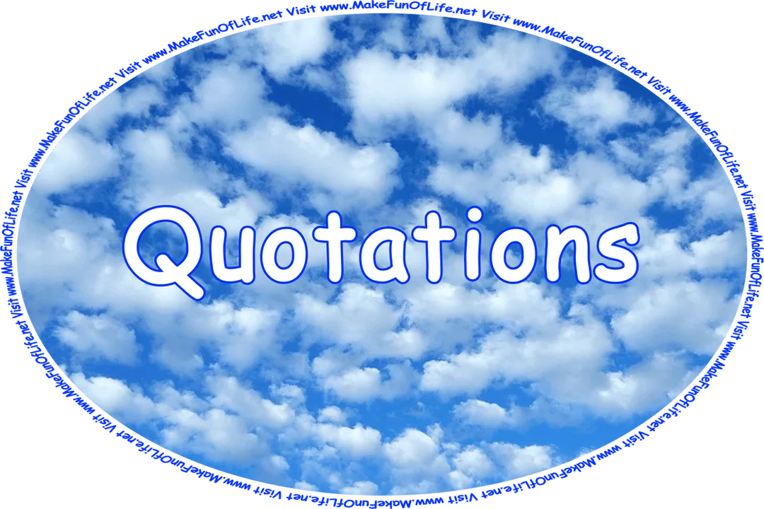 Click or tap here to visit the Quotations Page or continue down this page to find clickable and tappable links to articles listed alphabetically by their titles and by the pages on which they can be found.