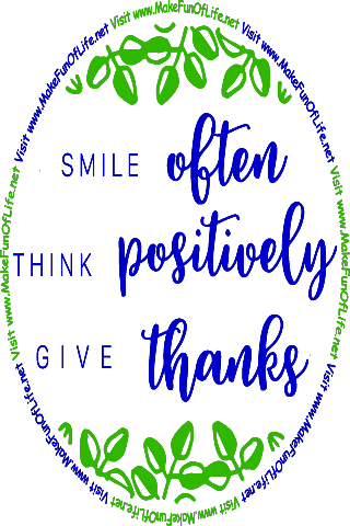 Picture of green leaves surrounding the words, ‘Smile Often, Think Positively, Give Thanks.’
