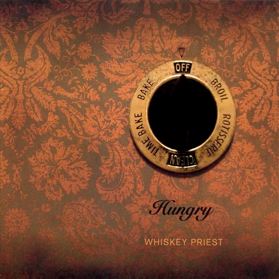 WHISKEY PRIEST『Hungry』
