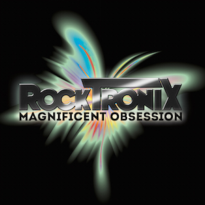 The RockTronix - Magnificent Obsession