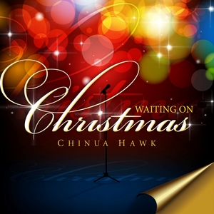 Chinua Hawk - Waiting On Christmas