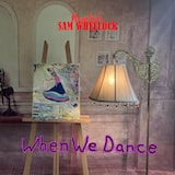 Mountain Sam Wheelock - When We Dance (2025)